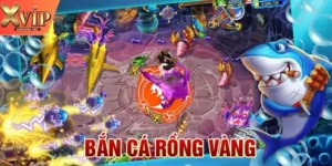 Khám Bắn Cá Rồng Vàng Xvip Đồ Hoạ Đỉnh Cao Châu Á