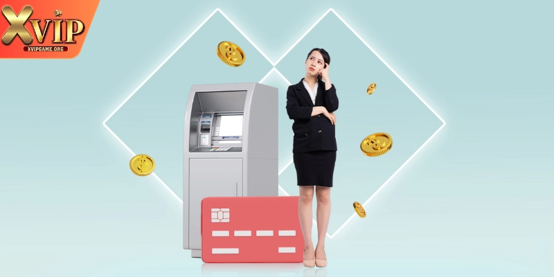 3 vấn đề phổ biến khi rút tiền tại Xvip 3 vấn đề phổ biến khi rút tiền tại Xvip